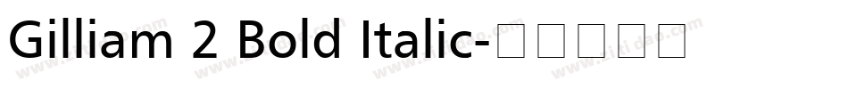 Gilliam 2 Bold Italic字体转换